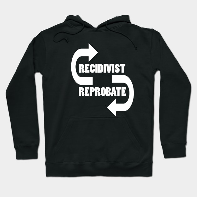 Recidivist - Reprobate Hoodie by optimustees